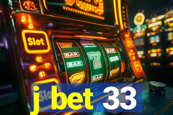 j bet 33